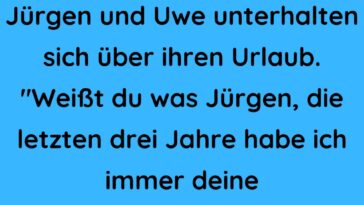 Ich nehm meine Frau diesmal mit in den Urlaub