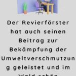 Der Revierförster hat auch seinen