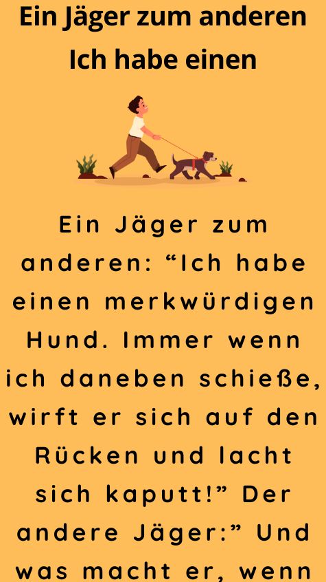 Ein Jäger zum anderen Ich habe einen