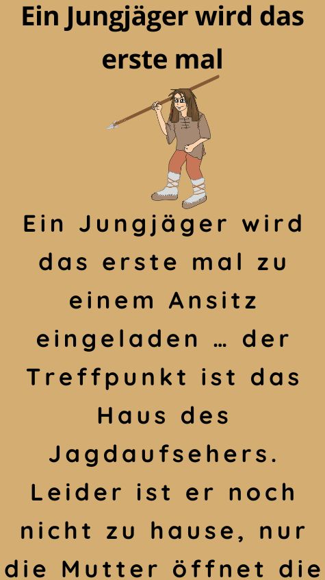 Ein Jungjäger wird das erste mal