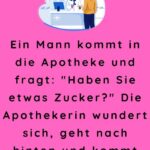 Ein Mann kommt in die Apotheke