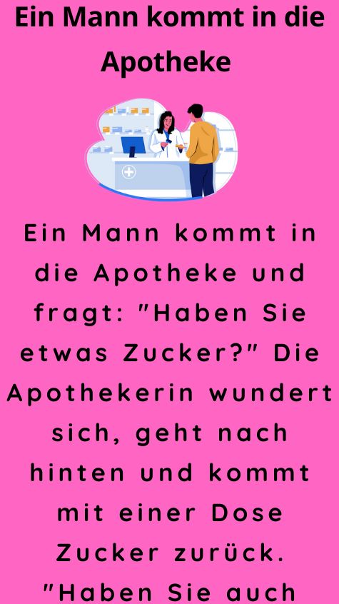 Ein Mann kommt in die Apotheke