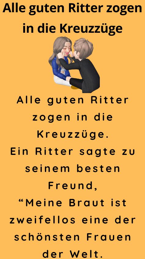 Alle guten Ritter zogen in die Kreuzzüge