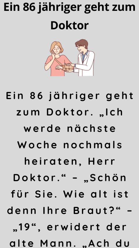 Ein 86 jähriger geht zum Doktor