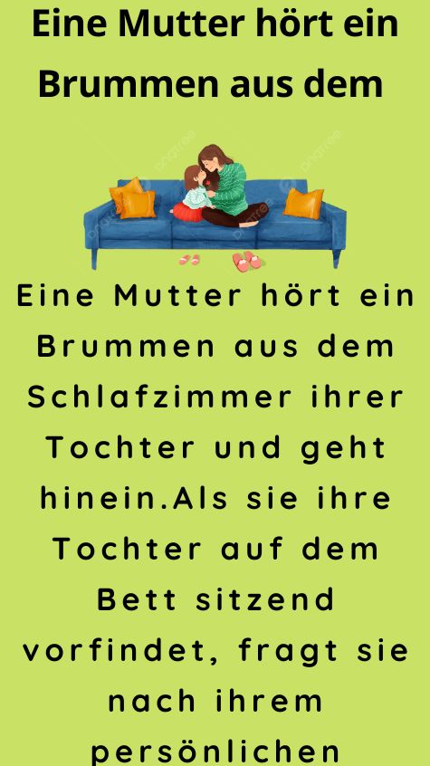 Eine Mutter hört ein Brummen aus dem