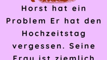 Horst hat ein Problem Er hat den Hochzeitstag