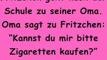 Fritzchen geht nach der Schule zu seiner Oma