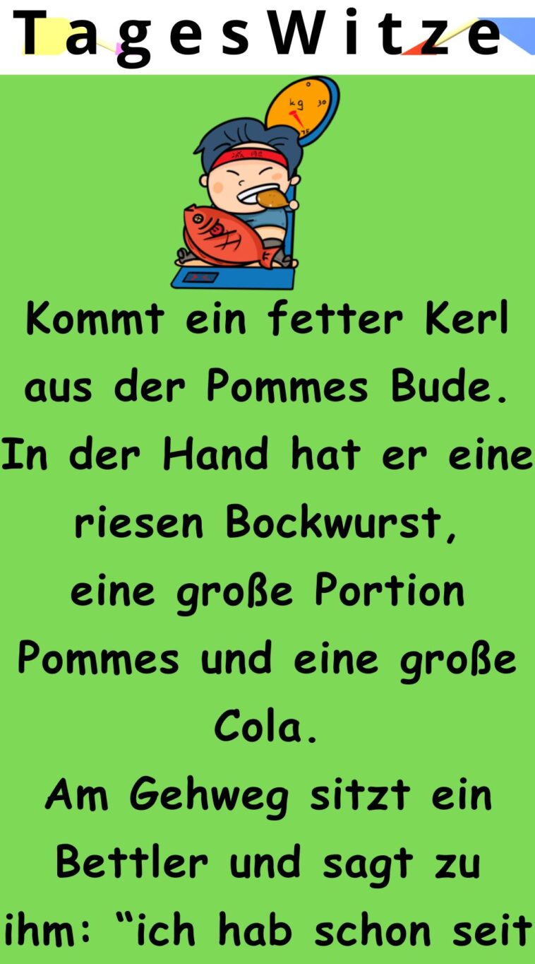 Kommt ein fetter Kerl aus der Pommes Bude