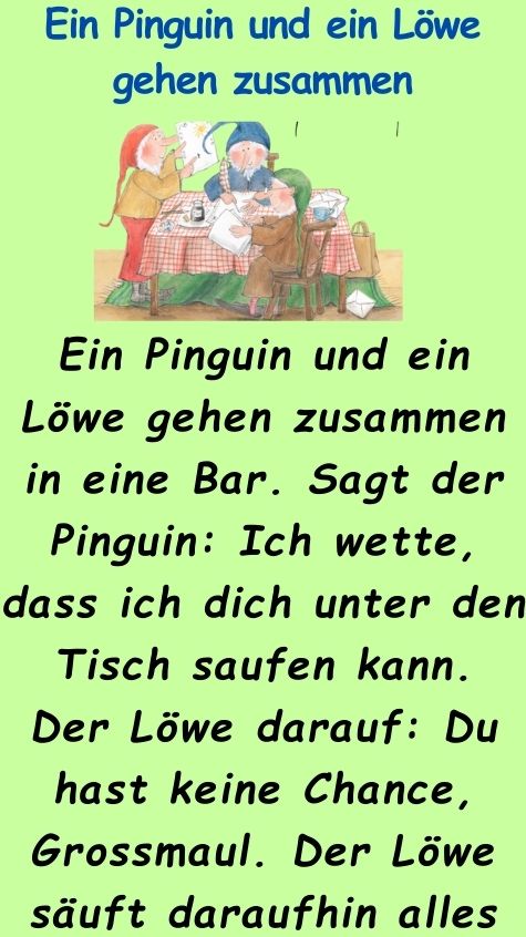 Ein Pinguin und ein Löwe gehen zusammen