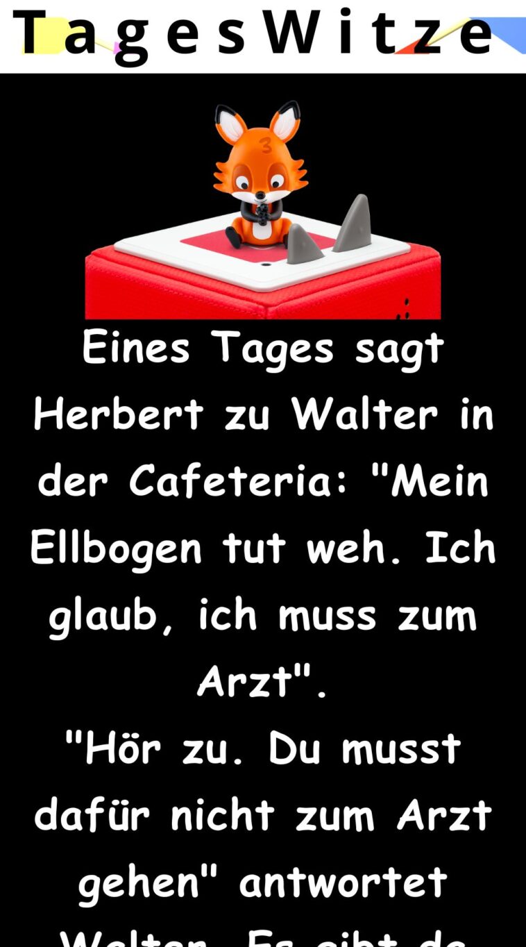 Eines Tages sagt Herbert zu Walter in der Cafeteria