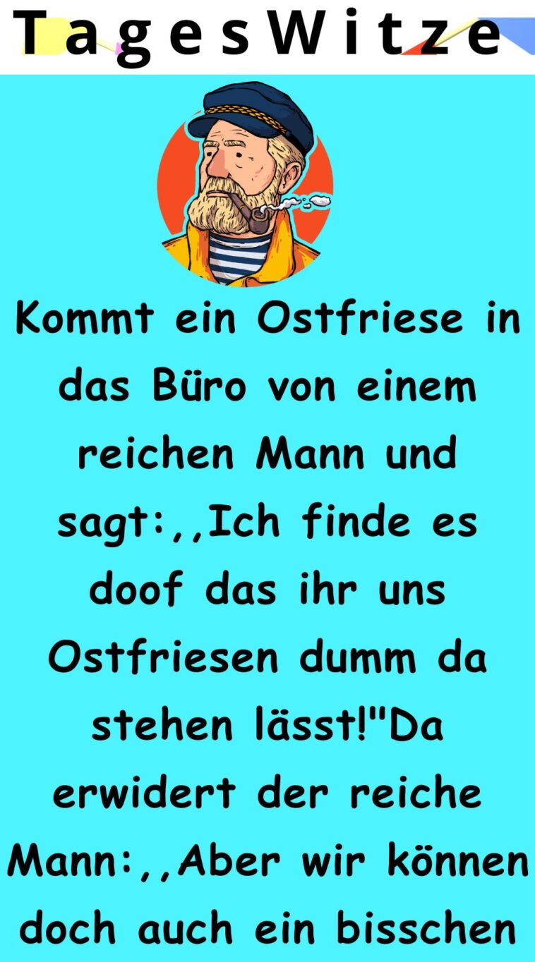 Kommt ein Ostfriese in das Büro von einem