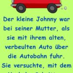 Johnny war mit seiner Mutter am Steuer