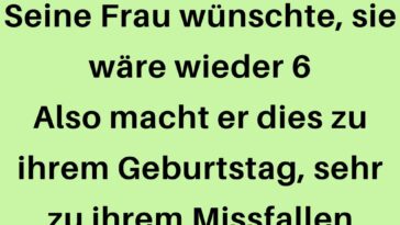 Seine Frau wünschte sie wäre wieder 6