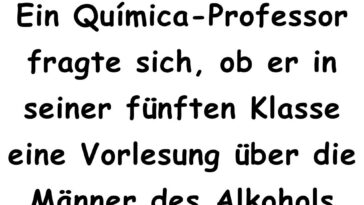 Ein Química-Professor fragte sich