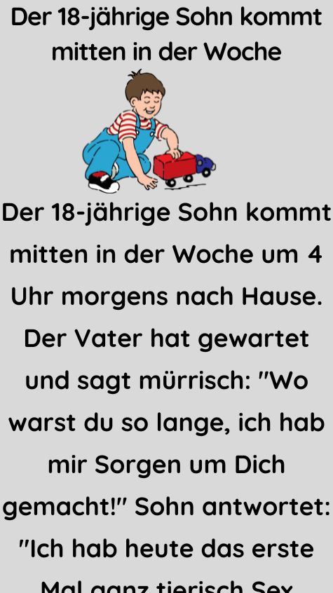 Der 18-jährige Sohn kommt mitten in der Woche